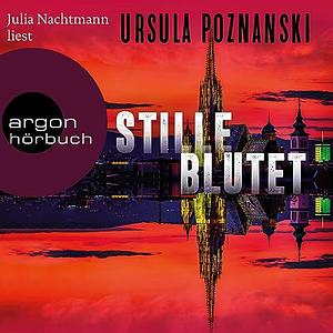 Stille blutet by Ursula Poznanski