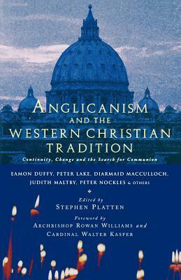 Anglicanism and the Western Catholic Tradition by Eamon Duffy, Diarmaid MacCulloch