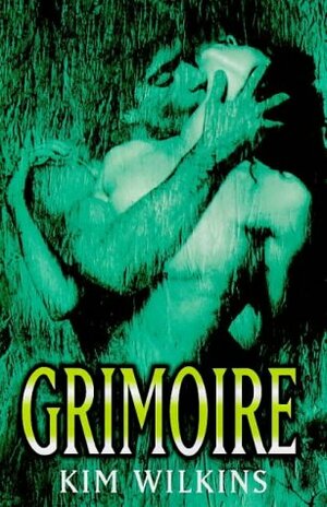 Grimoire by Kim Wilkins