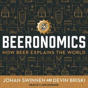 Beeronomics: How Beer Explains the World by Johan Swinnen, Devin Briski