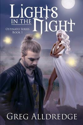 Lights in the Night: The Ostinato Series Book One by Greg Alldredge