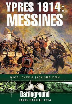 Ypres 1914: Messines by Jack Sheldon, Nigel Cave