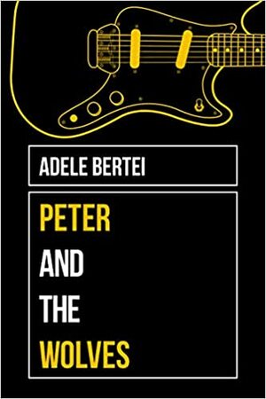 Peter and the Wolves by Adele Bertei