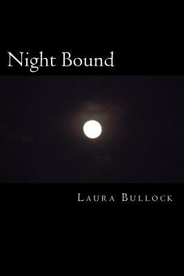 Night Bound by Laura Bullock