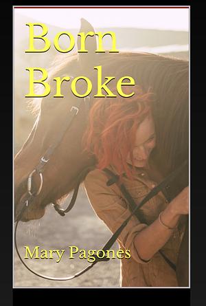 Born Broke by Mary Pagones