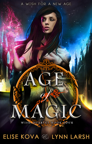 Age of Magic by Lynn Larsh, Elise Kova