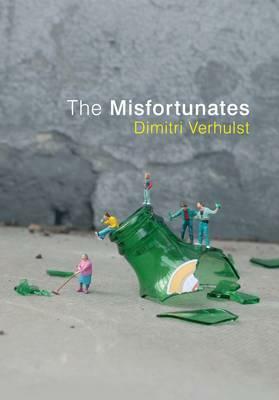 The Misfortunates by Dimitri Verhulst