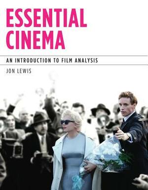 Essential Cinema: An Introduction to Film Analysis (with MLA Update Card) by Jon Lewis