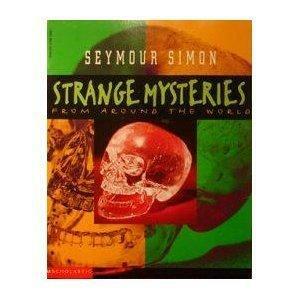 Strange Mysteries From Around The World by Seymour Simon