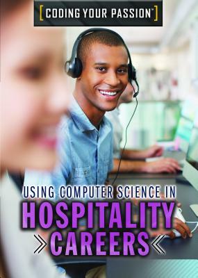 Using Computer Science in Hospitality Careers by Jennifer Culp