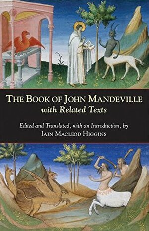 The Book of John Mandeville, with Related Texts by Iain Macleod Higgins, John Mandeville