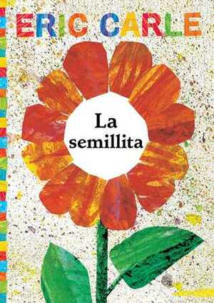 La semillita by Eric Carle