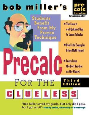 Bob Miller's Precalc for the Clueless by Bob Miller