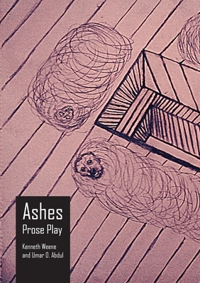 Ashes: Prose Play by Umar O. Abdul, Kenneth Weene