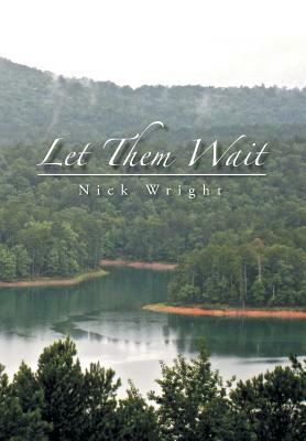 Let Them Wait by Nick Wright