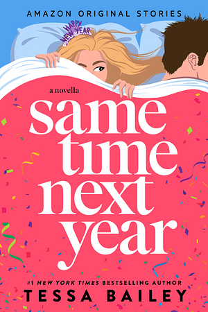 Same Time Next Year by Tessa Bailey