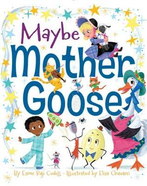 Maybe Mother Goose by Esme Raji Codell
