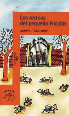 Los recreos del pequeño Nicolás by Jean-Jacques Sempé, René Goscinny