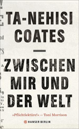 Zwischen mir und der Welt by Ta-Nehisi Coates