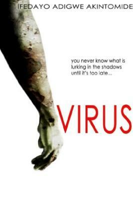 Virus by Ifedayo Adigwe Akintomide