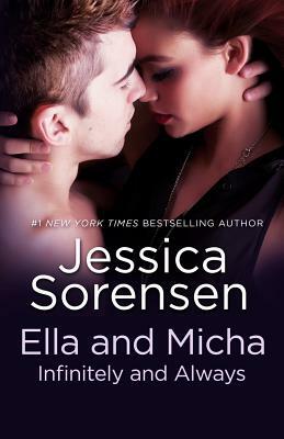 Ella and Micha: Infinitely and Always by Jessica Sorensen