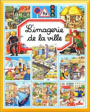 L'imagerie de la ville by Philippe Simon, Marie-Laure Bouet, Émilie Beaumont