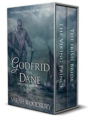 Godfrid the Dane Medieval Mysteries: The Viking Prince/The Irish Bride by Sarah Woodbury