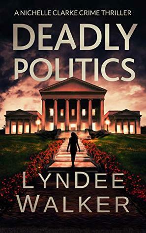 Deadly Politics by LynDee Walker