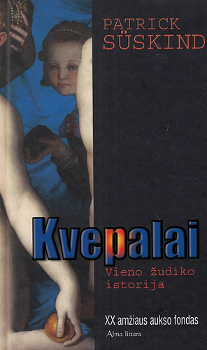 Kvepalai: Vieno žudiko istorija by Patrick Süskind