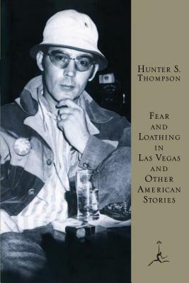 Fear and Loathing in Las Vegas and Other American Stories by Hunter S. Thompson
