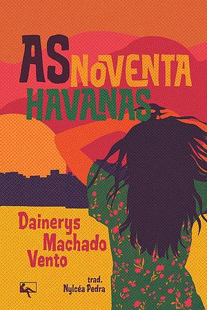 As Noventa Havanas by Dainerys Machado Vento