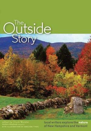 The Outside Story by Chuck Wooster, Bill Amos, Steve Faccio, Virginia Barlow, Stephen Long, Catherine Buni, Kent P. McFarland, David L. Deen, Michael J. Caduto