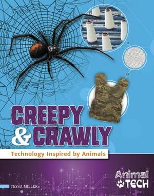 Creepy & Crawly: Technology Inspired by Animals by Tessa Miller