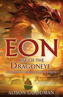 Eon: Rise of the Dragoneye by Alison Goodman