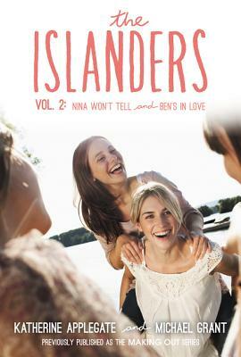 The Islanders: Volume 2: Nina Won't Tell and Ben's in Love by Katherine Applegate, Michael Grant