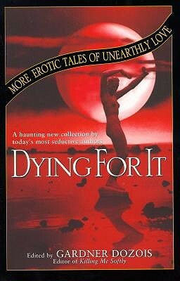 Dying For It by Gardner Dozois