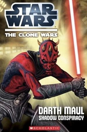 Star Wars: The Clone Wars: Darth Maul: Shadow Conspiracy by Jason Fry