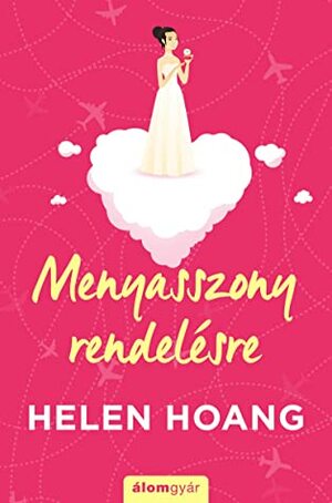 Menyasszony rendelésre by Helen Hoang