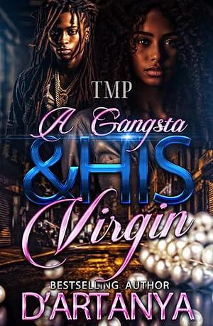 A GANGSTA & HIS VIRGIN by D'artanya, D'artanya