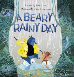 A Beary Rainy Day by Emilie Timmermans, Adam Ciccio