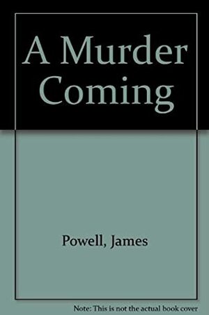 A Murder Coming by James Powell