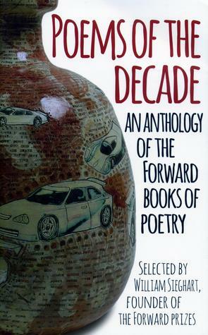 Poems of the Decade: An Anthology of the Forward Books of Poetry by Various
