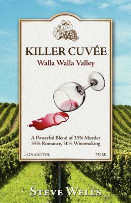 Killer Cuvee: Winemaker Series by Steve Wells