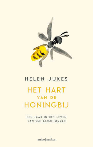 Het hart van de honingbij by Jan de Nijs, Helen Jukes