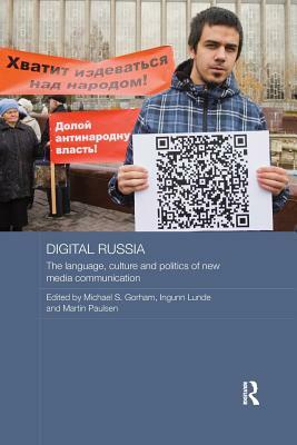 Digital Russia: The Language, Culture and Politics of New Media Communication by 