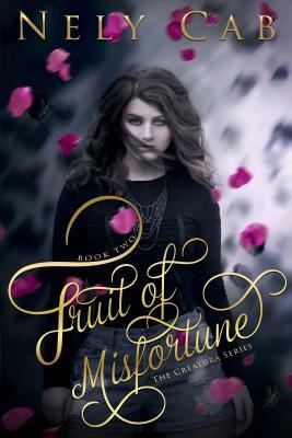 Fruit of Misfortune: Book Two in the Creatura Series by Nely Cab