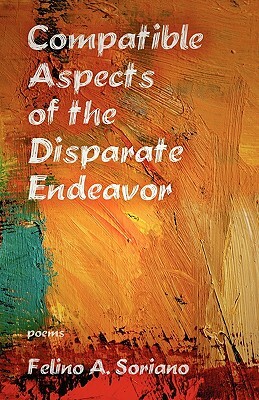 Compatible Aspects of the Disparate Endeavor by Felino A. Soriano