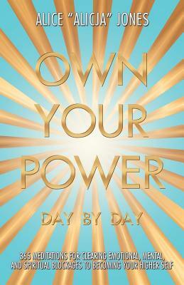 Own Your Power: Day by Day by Alice Jones