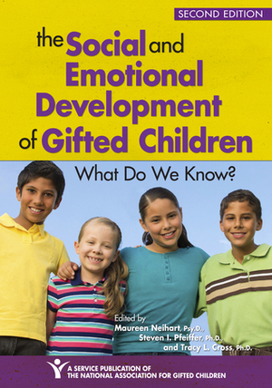 The Social and Emotional Development of Gifted Children: What Do We Know? by Steven Pfeiffer, Tracy L. Cross, Maureen Neihart