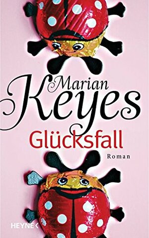 Glücksfall by Marian Keyes